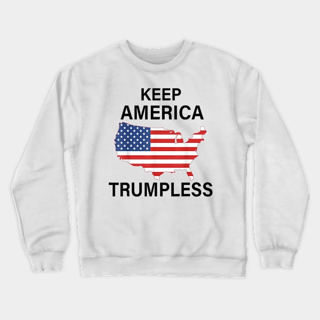 KEEP AMERICA TRUMPLESS Crewneck Sweatshirt by WILLER